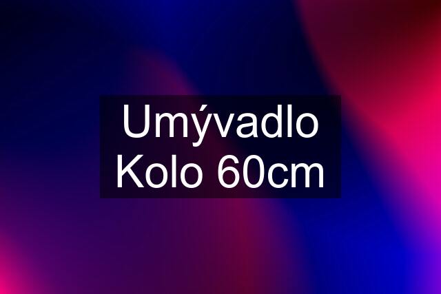 Umývadlo Kolo 60cm