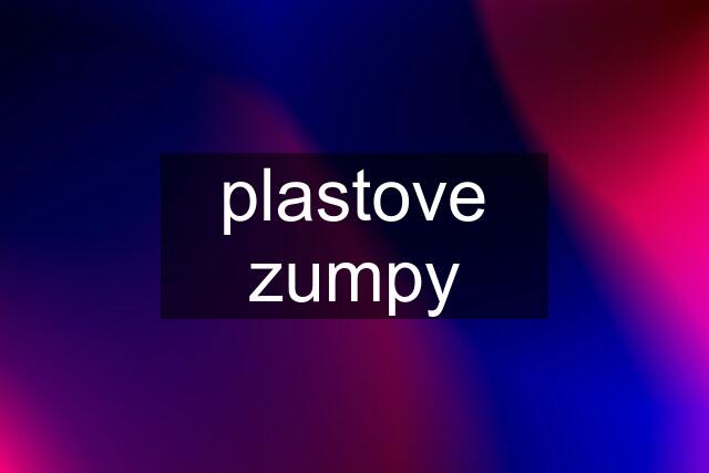 plastove zumpy