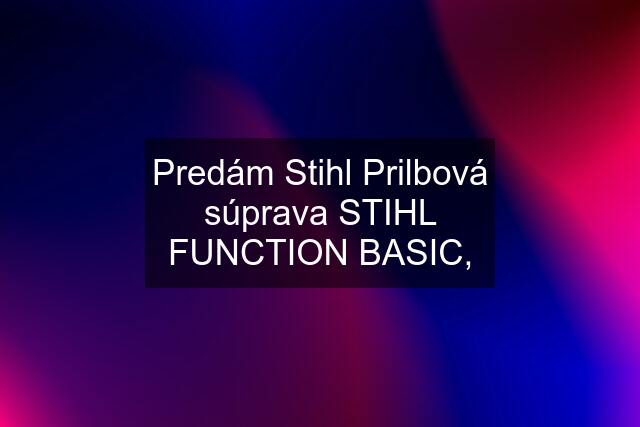 Predám Stihl Prilbová súprava STIHL FUNCTION BASIC,