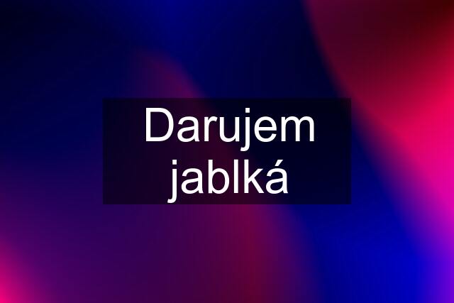 Darujem jablká