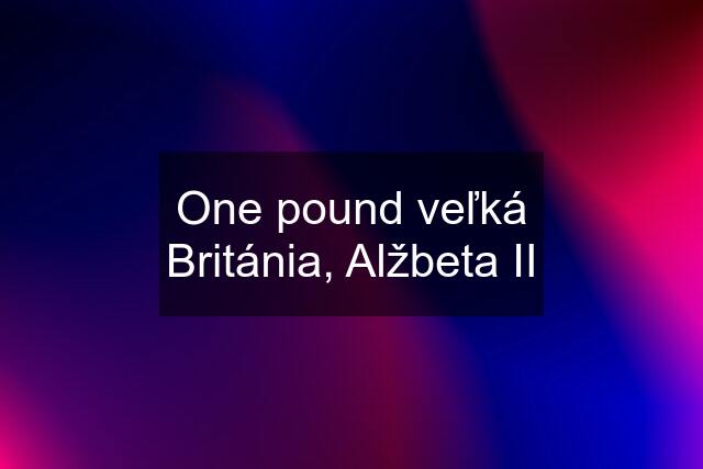 One pound veľká Británia, Alžbeta II