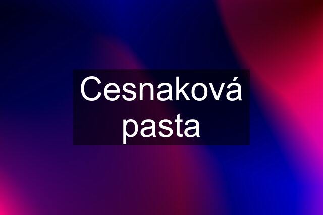 Cesnaková pasta