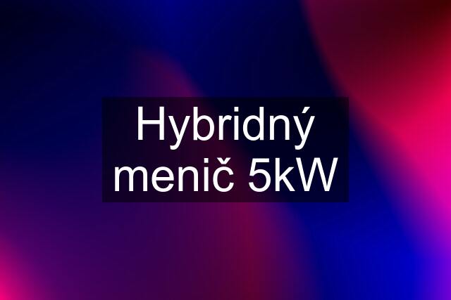 Hybridný menič 5kW