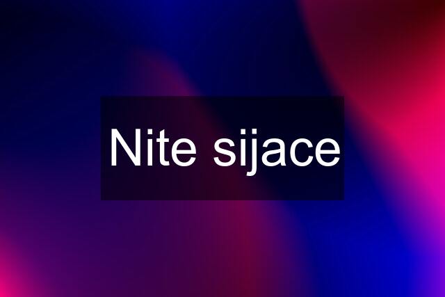 Nite sijace