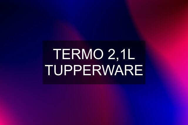 TERMO 2,1L TUPPERWARE