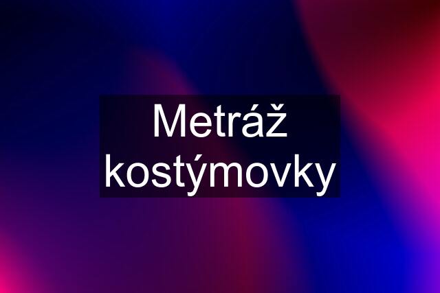 Metráž kostýmovky