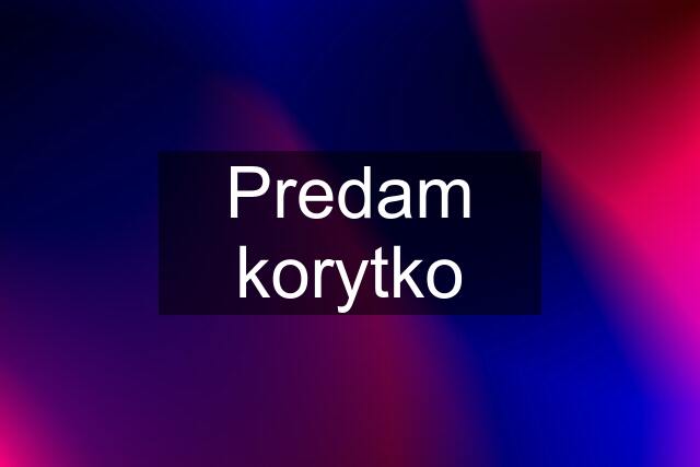 Predam korytko