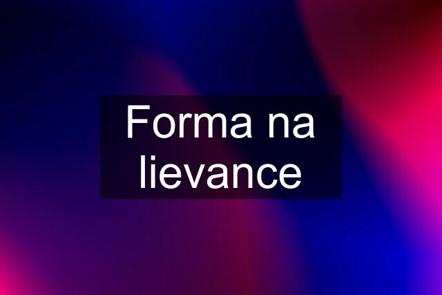 Forma na lievance