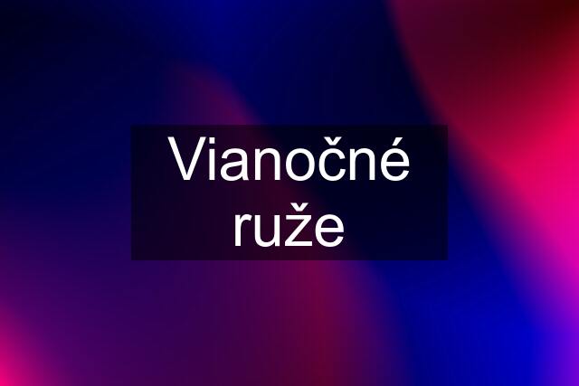 Vianočné ruže