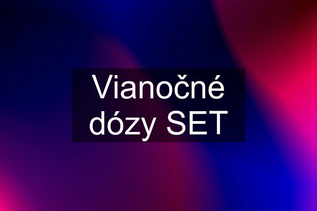 Vianočné dózy SET