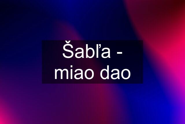 Šabľa - miao dao