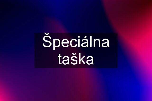 Špeciálna taška