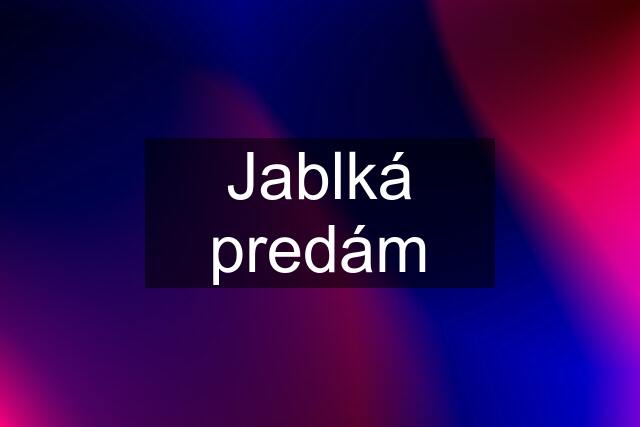 Jablká predám