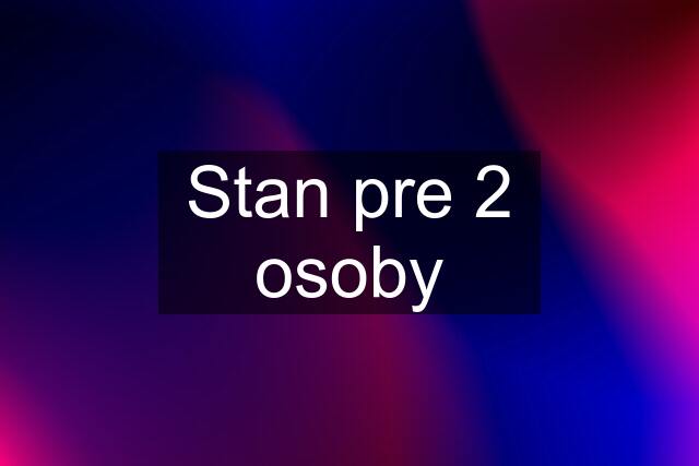 Stan pre 2 osoby