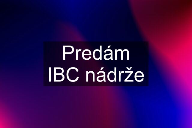 Predám IBC nádrže