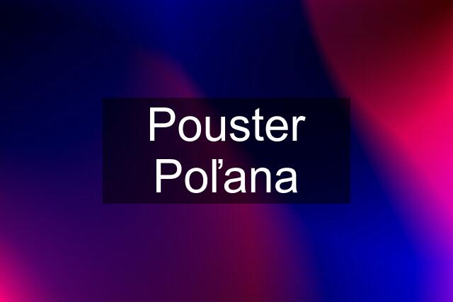 Pouster Poľana