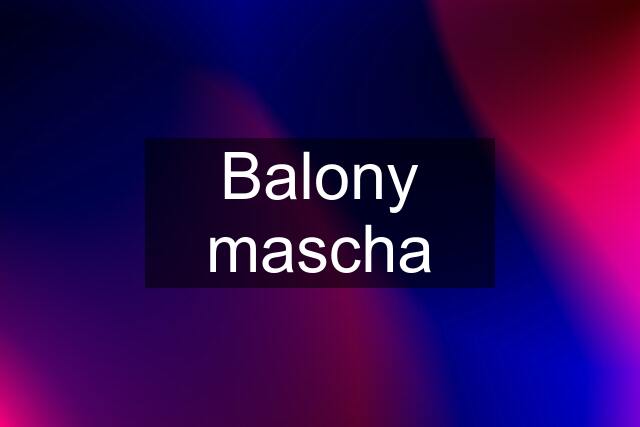 Balony mascha