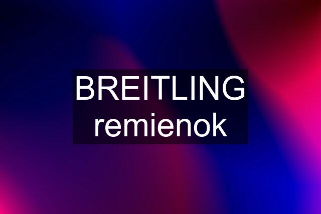 BREITLING remienok