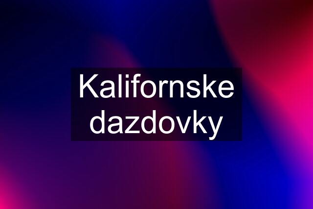 Kalifornske dazdovky