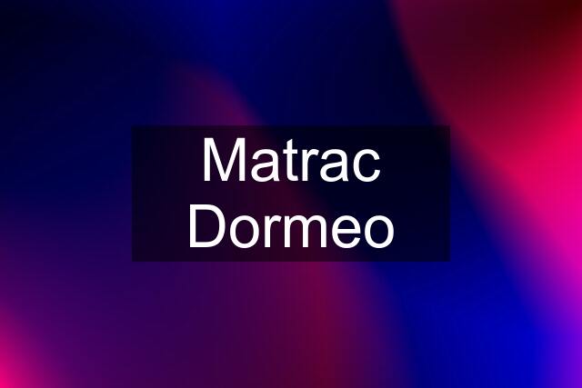 Matrac Dormeo