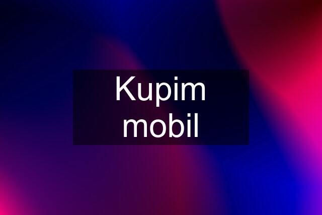 Kupim mobil