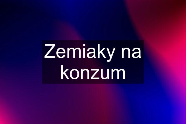 Zemiaky na konzum