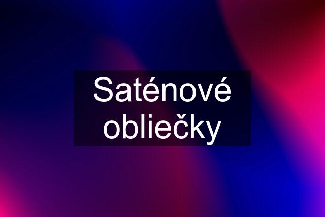 Saténové obliečky