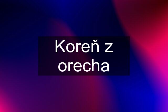 Koreň z orecha