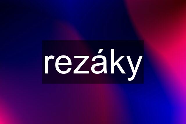 rezáky