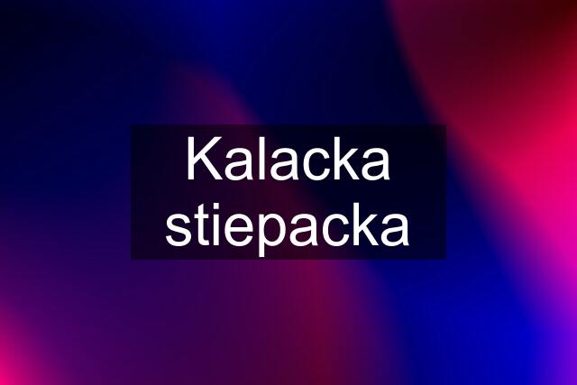 Kalacka stiepacka