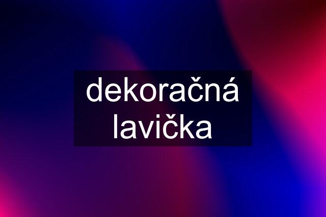 dekoračná lavička