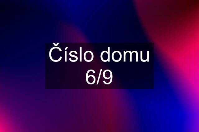 Číslo domu 6/9