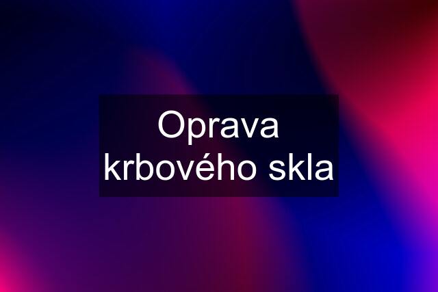 Oprava krbového skla