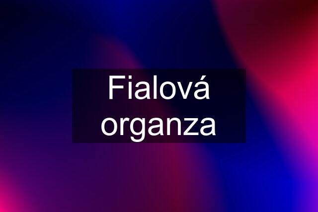 Fialová organza