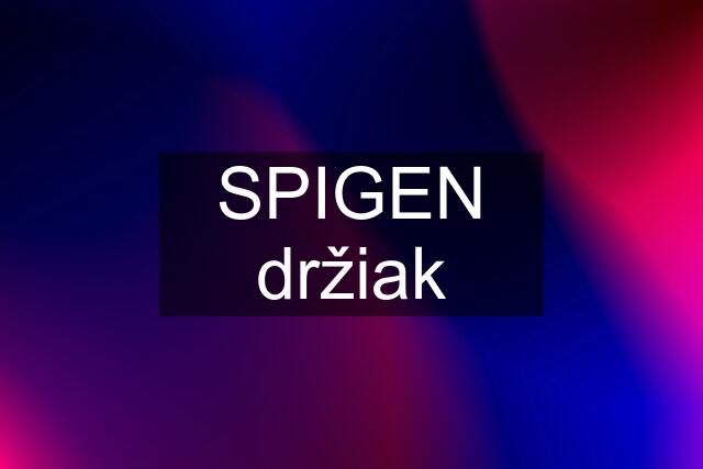 SPIGEN držiak