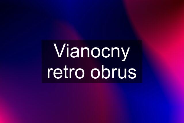 Vianocny retro obrus