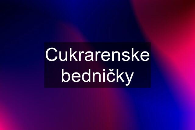 Cukrarenske bedničky