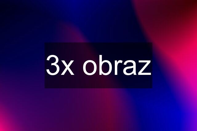 3x obraz