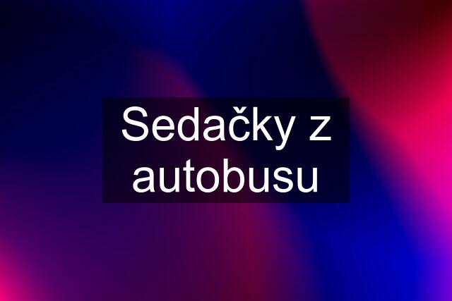 Sedačky z autobusu