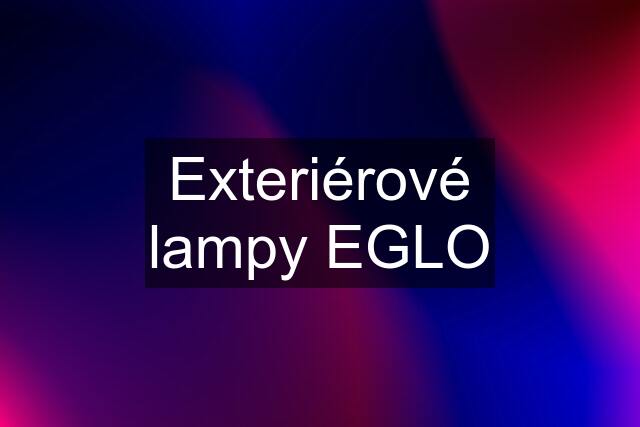 Exteriérové lampy EGLO