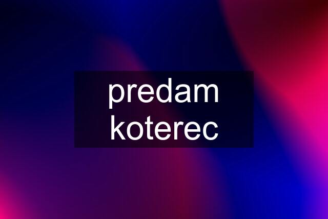 predam koterec