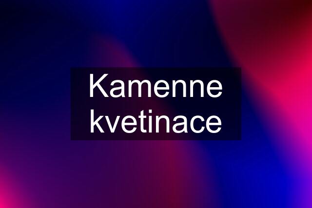 Kamenne kvetinace