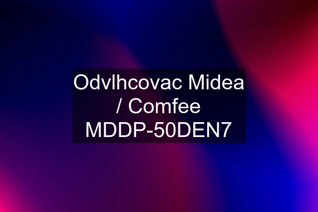 Odvlhcovac Midea / Comfee MDDP-50DEN7