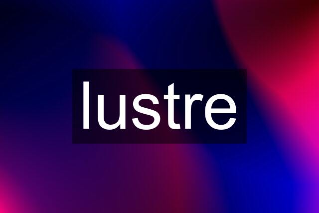 lustre