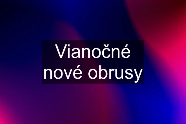 Vianočné nové obrusy