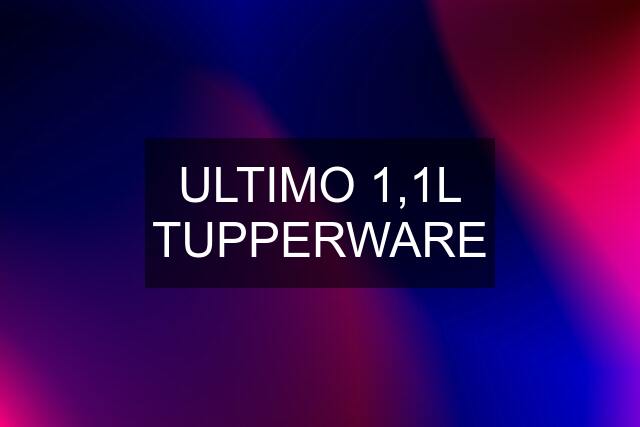 ULTIMO 1,1L TUPPERWARE