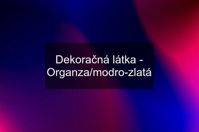 Dekoračná látka - Organza/modro-zlatá