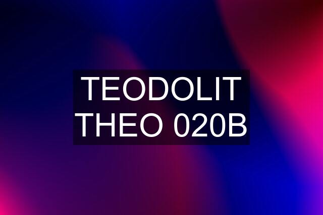 TEODOLIT THEO 020B