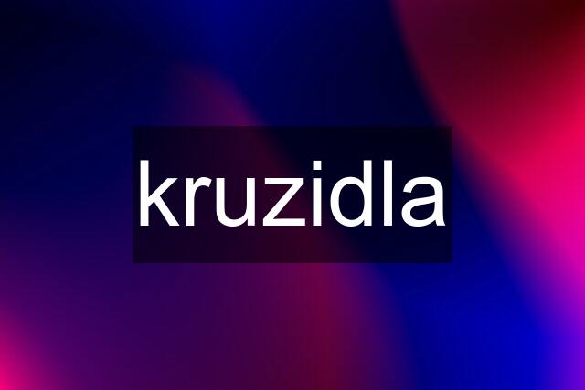 kruzidla