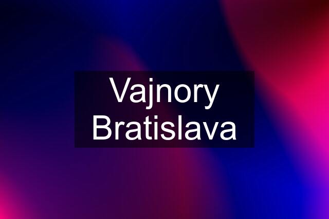 Vajnory Bratislava